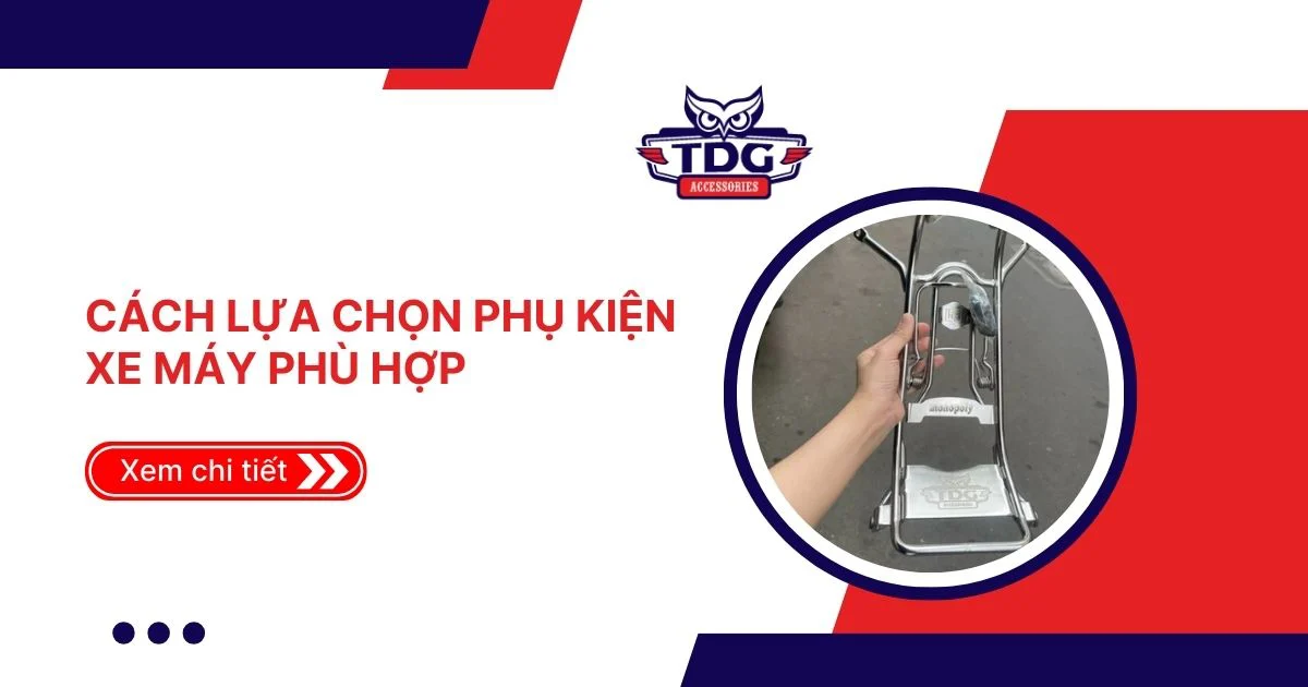 Cách lựa chọn phụ kiện xe máy phù hợp